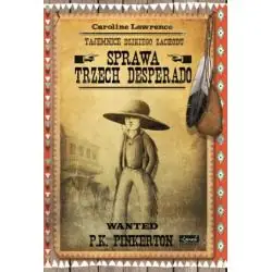 SPRAWA TRZECH DESPERADO. TAJEMNICE DZIKIEGO ZACHODU
