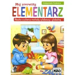 NAUKA CZYTANIA METODĄ SYLABOWĄ I GLOBALNĄ. MÓJ PIERWSZY ELEMENTARZ