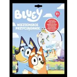 BLUEY. NIEZIEMSKIE PRZYCIĄGANIE 3+