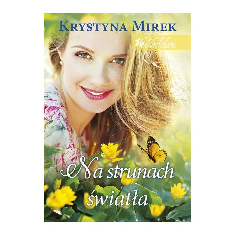 NA STRUNACH ŚWIATŁA Krystyna Mirek - Edipresse Książki