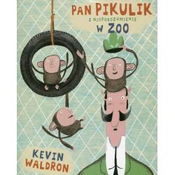 PAN PIKULIK I NIEPOROZUMIENIE W ZOO Kevin Waldron - Łajka