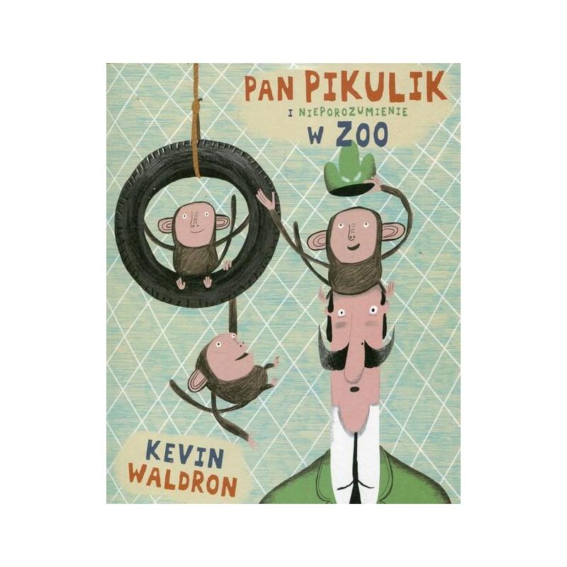 PAN PIKULIK I NIEPOROZUMIENIE W ZOO Kevin Waldron - Łajka