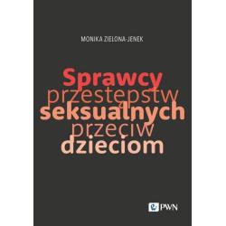 SPRAWCY PRZESTĘPSTW SEKSUALNYCH PRZECIW DZIECIOM