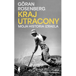 KRAJ UTRACONY. MOJA HISTORIA IZRAELA
