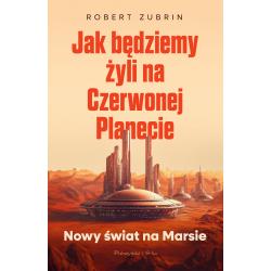 JAK BĘDZIEMY ŻYLI NA CZERWONEJ PLANECIE