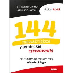 144 NAJWAŻNIEJSZE NIEMIECKIE RZECZOWNIKI A1-B2