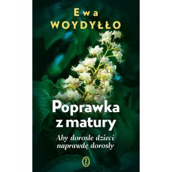 POPRAWKA Z MATURY. ABY DOROSŁE DZIECI NAPRAWDĘ DOROSŁY