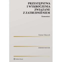 PRZESTĘPSTWA I WYKROCZENIA ZWIĄZANE Z ZATRUDNIENIEM. KOMENTARZ