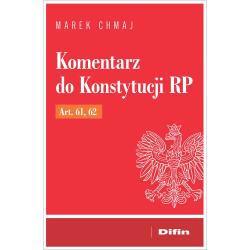 KOMENTARZ DO KONSTYTUCJI RP ART. 61 62