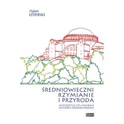 ŚREDNIOWIECZNI RZYMIANIE I PRZYRODA. INTERDYSCYPLINARNA HISTORIA ŚRODOWISKOWA