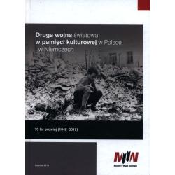 DRUGA WOJNA ŚWIATOWA W PAMIĘCI KULTUROWEJ W POLSCE I W NIEMCZECH