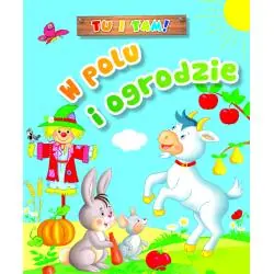 TU I TAM! W POLU I OGRODZIE