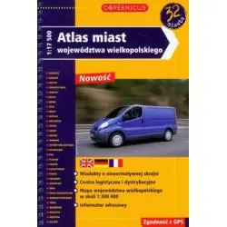 ATLAS MIAST WOJEWÓDZTWA WIELKOPOLSKIEGO 1:17 500