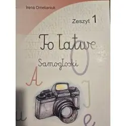 TO ŁATWE! SAMOGŁOSKI. ZESZYT 1