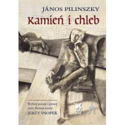 KAMIEŃ I CHLEB. WYBÓR POEZJI I PROZY ORAZ TŁUMACZENIE JERZY SNOPEK