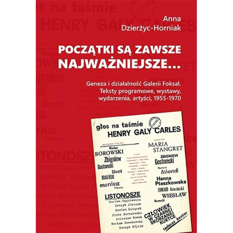 POCZĄTKI SĄ ZAWSZE NAJWAŻNIEJSZE. GENEZA I DZIAŁALNOŚĆ GALERII FOKSAL Anna Dzierżyc-Horniak - Tako
