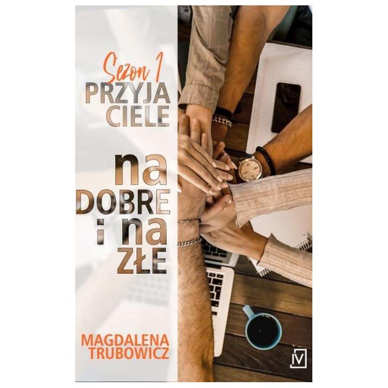 NA DOBRE I NA ZŁE PRZYJACIELE - Czwarta Strona NA DOBRE I NA ZŁE PRZYJACIELE - Czwarta Strona