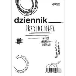 DZIENNIK PRZYJACIÓŁEK. TWÓRZ! NISZCZ! DZIAŁAJ!