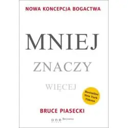 MNIEJ ZNACZY WIĘCEJ. NOWA KONCEPCJA BOGACTWA