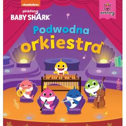 BABY SHARK. PODWODNA ORKIESTRA II GATUNEK
