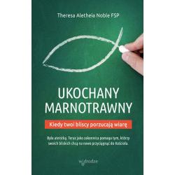 UKOCHANY MARNOTRAWNY. KIEDY BLISCY PORZUCAJĄ WIARĘ