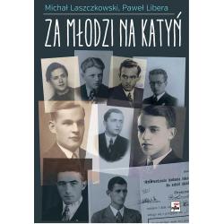 ZA MŁODZI NA KATYŃ