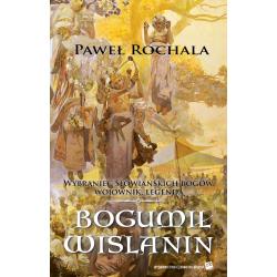 BOGUMIŁ WIŚLANIN WYBRANIEC SŁOWIAŃSKICH BOGÓW WOJOWNIK LEGENDA