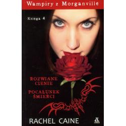 ROZWIANE CIENIE. POCAŁUNEK ŚMIERCI. WAMPIRY Z MORGANVILLE 4