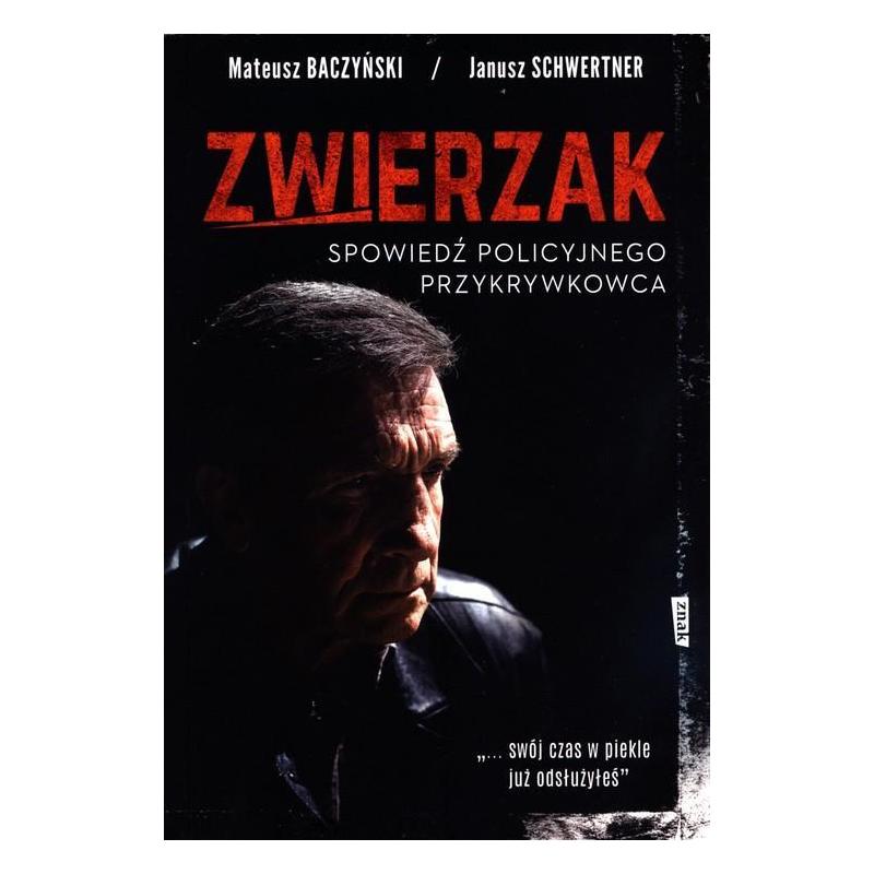ZWIERZAK. SPOWIEDŹ POLICYJNEGO PRZYKRYWKOWCA - Znak