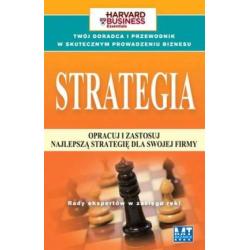 STRATEGIA OPRACUJ I ZASTOSUJ NAJLEPSZĄ STRATEGIĘ DLA SWOJEJ FIRMY