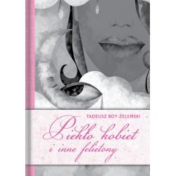 PIEKŁO KOBIET I INNE FELIETONY