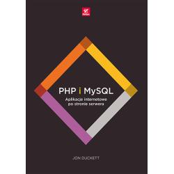 PHP I MYSQL. APLIKACJE INTERNETOWE PO STRONIE SERWERA
