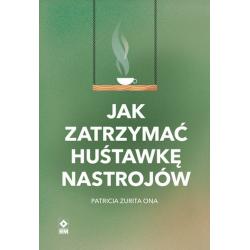 JAK ZATRZYMAĆ HUŚTAWKĘ NASTROJÓW