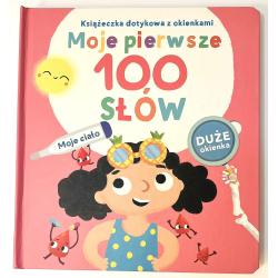 KSIĄŻECZKA DOTYKOWA Z OKIENKAMI. MOJE PIERWSZE 100 SŁÓW.