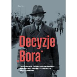 DECYZJE „BORA”. AUTOBIOGRAFIA TADEUSZA KOMOROWSKIEGO KAWALERZYSTY, OLIMPIJCZYKA, DOWÓDCY, WODZA, PREMIERA