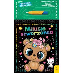 MILUSIE STWORZONKA. MAGICZNY FLAMASTER