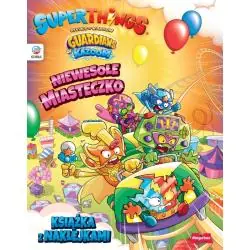 SUPERTHINGS RIVALS OF KABOOM. GUARDIANS OF KAZOOM. NIEWESOŁE MIASTECZKO. KSIĄŻKA Z NAKLEJKAMI