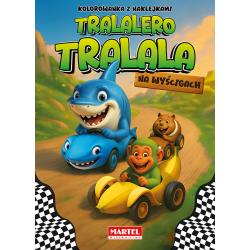 TRALALERO TRALALA NA WYŚCIGACH. KOLOROWANKA Z NAKLEJKAMI