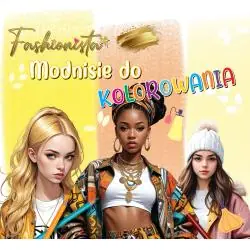 FASHIONISTA. MODNISIE DO KOLOROWANIA