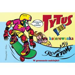 TYTUS ROMEK I A'TOMEK. KOLOROWANKA Z NAKLEJKAMI