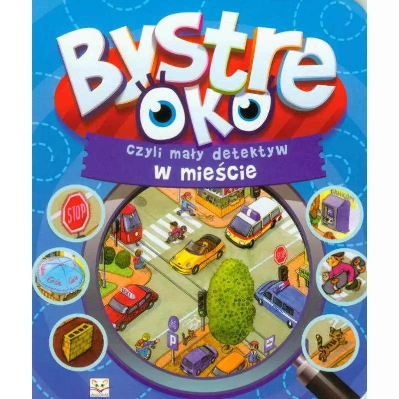 BYSTRE OKO, CZYLI MAŁY DETEKTYW W MIEŚCIE 