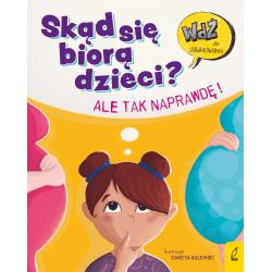 SKĄD SIĘ BIORĄ DZIECI? ALE TAK NAPRAWDĘ!