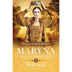 HOŁD RUSKI. MARYNA. POLKA NA CARSKIM TRONIE 2