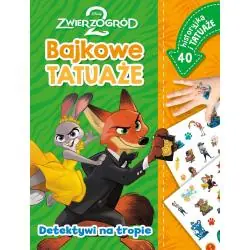 BAJKOWE TATUAŻE DETEKTYWI NA TROPIE ZWIERZOGRÓD