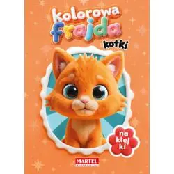 KOTKI. KOLOROWA FRAJDA. KOLOROWANKA Z NAKLEJKAMI