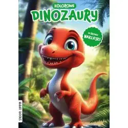 KOLOROWE DINOZAURY. KOLOROWANKA Z NAKLEJKAMI
