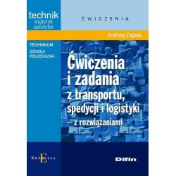 ĆWICZENIA I ZADANIA Z TRANSPORTU, SPEDYCJI I LOGISTYKI - Z ROZWIĄZANIAMI