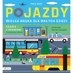 WIELKA NAUKA DLA MAŁYCH DZIECI. POJAZDY. KSIĄŻKA Z OKIENKAMI