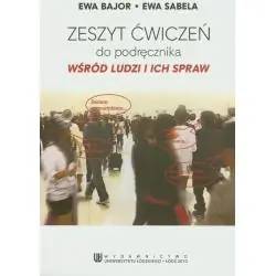 WŚRÓD LUDZI I ICH SPRAW. ZESZYT ĆWICZEŃ