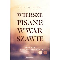 WIERSZE PISANE W WARSZAWIE. EKFRAZY I INNE ROZPOZNANIA